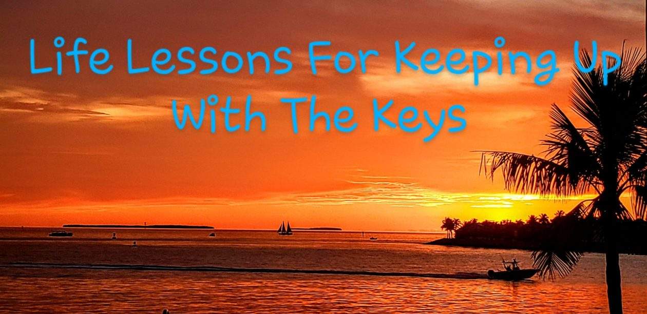 Life Lessons For Keeping Up With The Keys